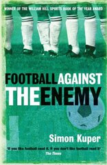 Football Against The Enemy: Football Against The Enemy цена и информация | Книги о питании и здоровом образе жизни | pigu.lt