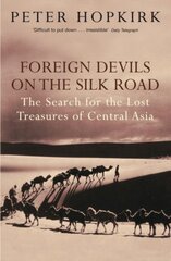 Foreign Devils on the Silk Road: The Search for the Lost Treasures of Central Asia kaina ir informacija | Istorinės knygos | pigu.lt