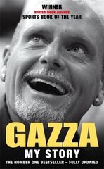 Gazza: My Story: My Story New edition kaina ir informacija | Biografijos, autobiografijos, memuarai | pigu.lt