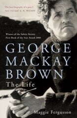 George Mackay Brown: The Life kaina ir informacija | Biografijos, autobiografijos, memuarai | pigu.lt