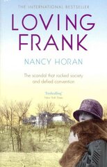 Loving Frank: the scandalous love affair between Frank Lloyd Wright and Mameh Cheney kaina ir informacija | Fantastinės, mistinės knygos | pigu.lt