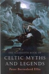 Mammoth Book of Celtic Myths and Legends kaina ir informacija | Socialinių mokslų knygos | pigu.lt