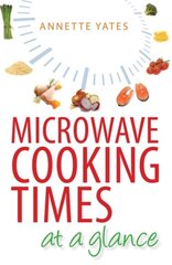 Microwave Cooking Times at a Glance: An A-Z kaina ir informacija | Receptų knygos | pigu.lt