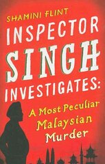 Inspector Singh Investigates: A Most Peculiar Malaysian Murder: Number 1 in series, Most Peculiar Malaysian Murder kaina ir informacija | Fantastinės, mistinės knygos | pigu.lt