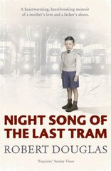 Night Song of the Last Tram - A Glasgow Childhood: A Glasgow childhood kaina ir informacija | Biografijos, autobiografijos, memuarai | pigu.lt