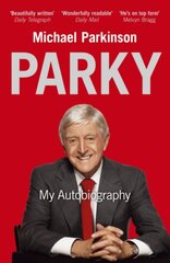 Parky - My Autobiography: A Full and Funny Life kaina ir informacija | Biografijos, autobiografijos, memuarai | pigu.lt