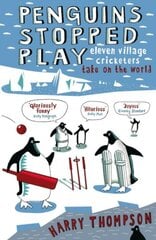 Penguins Stopped Play: Eleven Village Cricketers Take on the World цена и информация | Книги о питании и здоровом образе жизни | pigu.lt