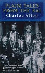 Plain Tales From The Raj: Images of British India in the 20th Century New edition цена и информация | Исторические книги | pigu.lt
