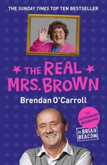 Real Mrs. Brown: The Authorised Biography of Brendan O'Carroll Digital original kaina ir informacija | Biografijos, autobiografijos, memuarai | pigu.lt