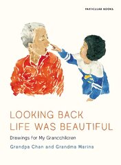 Looking Back Life Was Beautiful: Drawings for My Grandchildren kaina ir informacija | Saviugdos knygos | pigu.lt