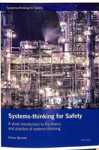 Systems-thinking for Safety: A short introduction to the theory and practice of systems-thinking. New edition kaina ir informacija | Socialinių mokslų knygos | pigu.lt