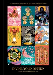 Divine Your Dinner: A Cookbook for Using Tarot as Your Guide to Magickal Meals Illustrated edition kaina ir informacija | Receptų knygos | pigu.lt