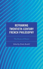 Reframing Twentieth-Century French Philosophy: The Roots of Desire kaina ir informacija | Istorinės knygos | pigu.lt