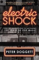 Electric Shock: From the Gramophone to the iPhone - 125 Years of Pop Music цена и информация | Книги об искусстве | pigu.lt