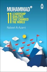 Muhammad (s): 11 Leadership Qualities That Changed the World: 11 Leadership Qualities that Changed the World 2019 kaina ir informacija | Dvasinės knygos | pigu.lt