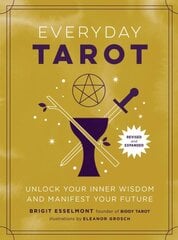 Everyday Tarot (Revised and Expanded Paperback): Unlock Your Inner Wisdom and Manifest Your Future kaina ir informacija | Saviugdos knygos | pigu.lt