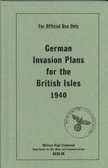 German Invasion Plans for the British Isles, 1940 kaina ir informacija | Istorinės knygos | pigu.lt