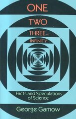 One, Two, Three...Infinity: Facts and Speculations of Science New edition цена и информация | Книги по экономике | pigu.lt