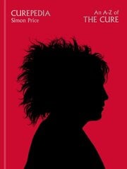 Curepedia : An A-Z of The Cure цена и информация | Книги об искусстве | pigu.lt