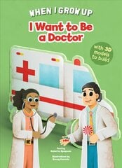 I Want to be a Doctor: Build Up Your Job цена и информация | Книги для малышей | pigu.lt