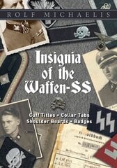 Insignia of the Waffen-SS: Cuff Titles, Collar Tabs, Shoulder Boards & Badges kaina ir informacija | Istorinės knygos | pigu.lt
