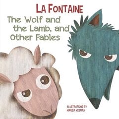 Wolf and The Lamb, and Other Fables цена и информация | Книги для подростков и молодежи | pigu.lt