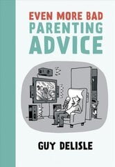 Even More Bad Parenting Advice kaina ir informacija | Fantastinės, mistinės knygos | pigu.lt