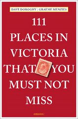 111 Places in Victoria That You Must Not Miss цена и информация | Путеводители, путешествия | pigu.lt