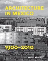 Architecture in Mexico, 1900â€“2010 цена и информация | Книги об архитектуре | pigu.lt