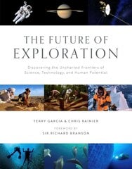 Future of Exploration,The: Discovering the Uncharted Frontiers of Science, Technology, and Human Potential цена и информация | Путеводители, путешествия | pigu.lt