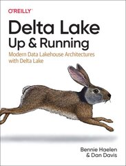 Delta Lake: Up and Running: Modern Data Lakehouse Architectures with Delta Lake kaina ir informacija | Ekonomikos knygos | pigu.lt