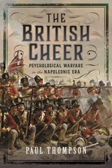 British Cheer: Psychological Warfare in the Napoleonic Era kaina ir informacija | Istorinės knygos | pigu.lt