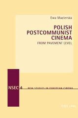 Polish Postcommunist Cinema: From Pavement Level цена и информация | Книги об искусстве | pigu.lt