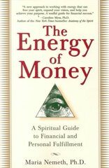 Energy of Money: A Spiritual Guide to Financial and Personal Fulfillment kaina ir informacija | Saviugdos knygos | pigu.lt