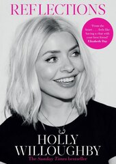 Reflections: The Sunday Times bestselling book of life lessons from superstar presenter Holly Willoughby kaina ir informacija | Biografijos, autobiografijos, memuarai | pigu.lt