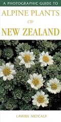 Photographic Guide To Alpine Plants Of New Zealand kaina ir informacija | Ekonomikos knygos | pigu.lt