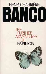 Banco: The Further Adventures of Papillon kaina ir informacija | Biografijos, autobiografijos, memuarai | pigu.lt