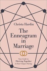 Enneagram in Marriage â€“ Your Guide to Thriving Together in Your Unique Pairing kaina ir informacija | Dvasinės knygos | pigu.lt