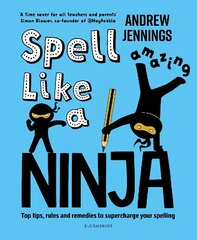 Spell Like a Ninja: Top tips, rules and remedies to supercharge your spelling kaina ir informacija | Knygos paaugliams ir jaunimui | pigu.lt