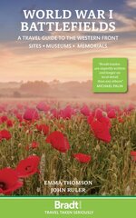 World War I Battlefields: A Travel Guide to the Western Front: Sites, Museums, Memorials 3rd Revised edition kaina ir informacija | Kelionių vadovai, aprašymai | pigu.lt