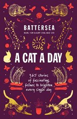 Battersea Dogs and Cats Home - A Cat a Day: 365 stories of fascinating felines to brighten every day цена и информация | Книги о питании и здоровом образе жизни | pigu.lt