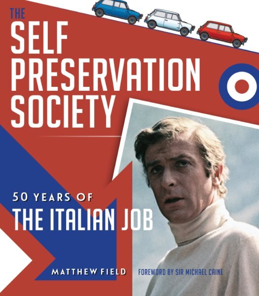 Self Preservation Society: 50 Years of The Italian Job цена и информация | Knygos apie meną | pigu.lt