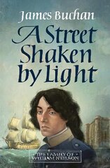 Street Shaken by Light: The Story of William Neilson, Volume I kaina ir informacija | Fantastinės, mistinės knygos | pigu.lt