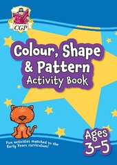 Colour, Shape & Pattern Maths Activity Book for Ages 3-5 kaina ir informacija | Knygos paaugliams ir jaunimui | pigu.lt