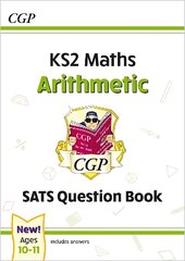 KS2 Maths SATS Question Book: Arithmetic - Ages 10-11 (for the 2024 tests) kaina ir informacija | Knygos paaugliams ir jaunimui | pigu.lt