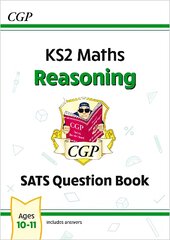 KS2 Maths SATS Question Book: Reasoning - Ages 10-11 (for the 2024 tests) цена и информация | Книги для подростков и молодежи | pigu.lt