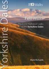 Fell Walks: The Finest High-Level Walks in the Yorkshire Dales kaina ir informacija | Knygos apie sveiką gyvenseną ir mitybą | pigu.lt
