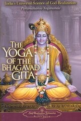 Yoga of the Bhagavad Gita: An Introduction to India's Universal Science of God-Realization цена и информация | Духовная литература | pigu.lt