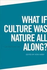 What If Culture Was Nature All Along? kaina ir informacija | Istorinės knygos | pigu.lt