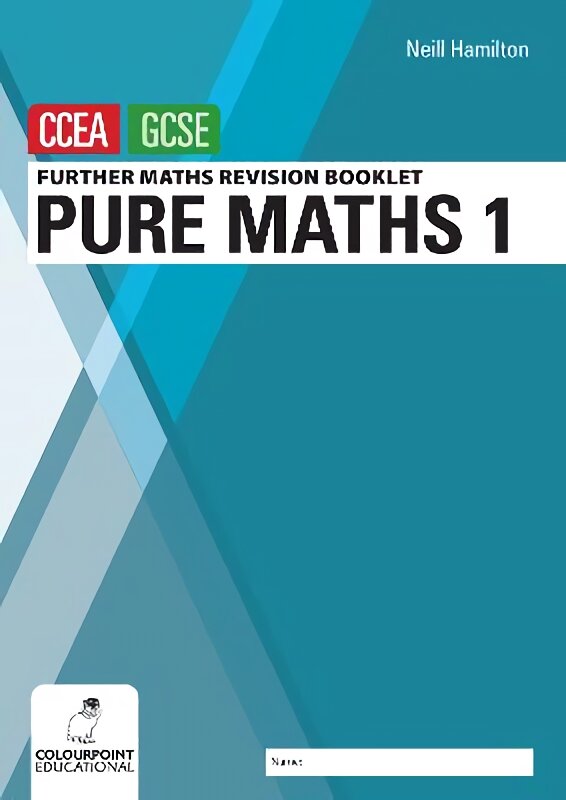 Further Mathematics Revision Booklet for CCEA GCSE: Pure Maths 1 kaina ir informacija | Knygos paaugliams ir jaunimui | pigu.lt